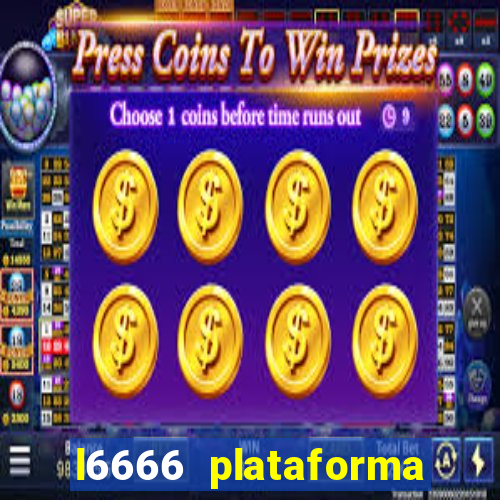 l6666 plataforma paga mesmo